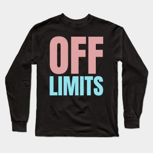 Off Limits Long Sleeve T-Shirt